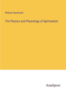 The Physics and Physiology of Spiritualism