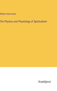 The Physics and Physiology of Spiritualism