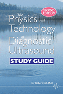 The Physics and Technology of Diagnostic Ultrasound: Study Guide (Second Edition)