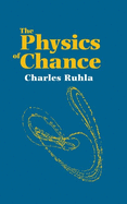 The Physics of Chance: From Blaise Pascal to Niels Bohr