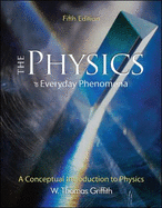 The Physics of Everyday Phenomena: A Conceptual Introduction to Physics - Griffith, W Thomas