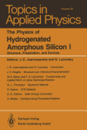 The Physics of Hydrogenated Amorphous Silicon I: Structure, Preparation, and Devices - Joannopoulos, J.D. (Editor), and Lucovsky, G. (Editor)