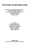 The Physics of Mos Insulators: Proceedings of the International Topical Conference on the Physics of Mos Insulators, Held at the Jane S. McKimmon Conference Center, North Carolina State University Raleigh, North Carolina, June 18-20, 1980