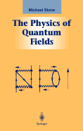 The Physics of Quantum Fields