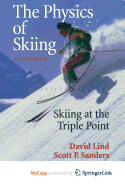 The Physics of Skiing - Lind, David a (Editor), and Sanders, Scott (Editor)