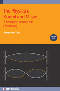The Physics of Sound and Music, Volume 1: A complete course text (Textbook)
