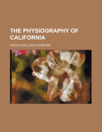 The Physiography of California