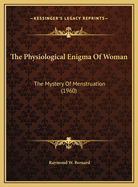 The Physiological Enigma Of Woman: The Mystery Of Menstruation (1960)