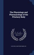 The Physiology and Pharmacology of the Pituitary Body