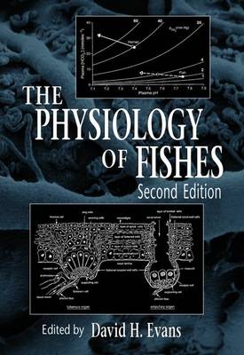 The Physiology of Fishes, Second Edition - Evans, David H (Editor), and Claiborne, James B, PH.D. (Editor)