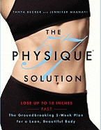 The Physique 57(r) Solution: The Groundbreaking 2-Week Plan for a Lean, Beautiful Body