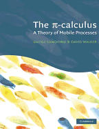 The Pi-Calculus: A Theory of Mobile Processes - Sangiorgi, Davide, and Walker, David