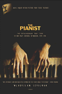 The Pianist: The Extraordinary True Story of One Man's Survival in Warsaw, 1939-1945 - Szpilman, Wladyslaw, and Szpilman, Wadysaw