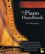 The Piano Handbook: A Complete Guide for Mastering Piano