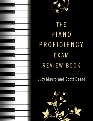 The Piano Proficiency Exam Review Book - Mauro, Lucy, and Beard, Scott