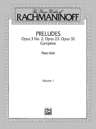 The Piano Works of Rachmaninoff, Vol 1: Preludes, Op. 3 No. 2, Op. 23, Op. 32 (Complete)