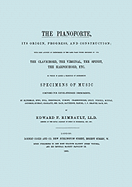 The Pianoforte, Its Origin, Progress, and Construction. [Facsimile of 1860 Edition].