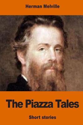 The Piazza Tales - Melville, Herman