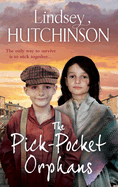 The Pick-Pocket Orphans: A BRAND NEW completely gripping, emotional saga series from Lindsey Hutchinson for 2024
