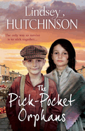 The Pick-Pocket Orphans: A completely gripping, emotional saga series from Lindsey Hutchinson