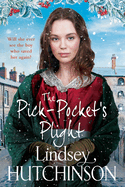 The Pick-Pocket's Plight: The next instalment in an emotional historical saga series from Lindsey Hutchinson