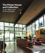 The Picker House and Collection: A Late 1960s Home for Art and Design