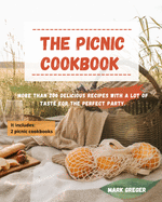 The PICNIC cookbook: More than 200 delicious recipes with a lot of taste for the perfect party.