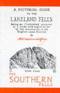 The Pictorial Guide to the Lakeland Fells: The Southern Fells Bk. 4: Being an Illustrated Account of a Study and Exploration of the Mountains in the English Lake District