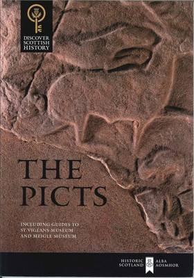 The Picts: Including Guides to St Vigeans Museum and Meigle Museum - Harden, Jill, and Burnet, Andrew (Editor)