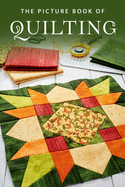 The Picture Book of Quilting: A Gift Book for Alzheimer's Patients and Seniors with Dementia