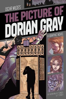 The Picture of Dorian Gray: A Graphic Novel - Morhain, Jorge C, and Tunica, Pablo, and Trusted Translations, Trusted (Translated by)