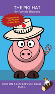 The Pig Hat: Sound-Out Phonics Books Help Developing Readers, including Students with Dyslexia, Learn to Read (Step 1 in a Systematic Series of Decodable Books)