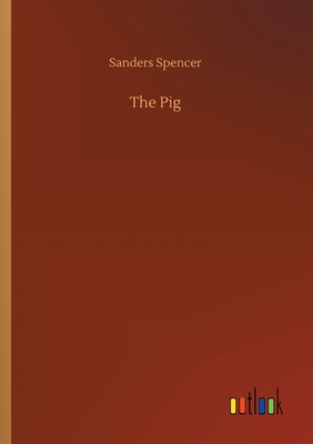 The Pig - Spencer, Sanders