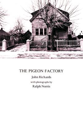 The Pigeon Factory - Richards, John, and Richards, John, and Norris, Ralph (Photographer)