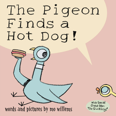 The Pigeon Finds a Hot Dog! - Willems, Mo