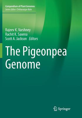 The Pigeonpea Genome - Varshney, Rajeev K (Editor), and Saxena, Rachit K (Editor), and Jackson, Scott A (Editor)
