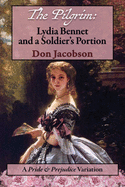 The Pilgrim: Lydia Bennet and a Soldier's Portion: A Pride & Prejudice Variation