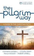 The Pilgrim Way: A guide to the Christian faith