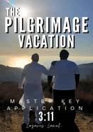 The Pilgrimage Vacation: Master Key Application 3:11