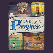 The Pilgrim's Progress: A Poetic Retelling of John Bunyan's Classic Tale