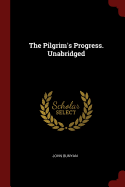 The Pilgrim's Progress. Unabridged