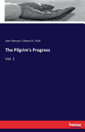 The Pilgrim's Progress: Vol. 1
