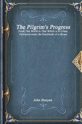 The Pilgrim's Progress - Bunyan, John