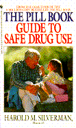 The Pill Book Guide to Safe Drug Use - Silverman, Harold M
