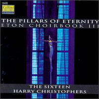 The Pillars of Eternity: Music from the Eton Choirbook, Vol. 3 - Jeremy White (bass); Orchestra of the Sixteen (choir, chorus)