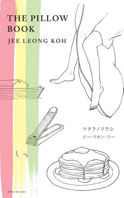 The Pillow Book: English-Japanese Illustrated Edition - Koh, Jee Leong, and Tsubono, Keisuke (Translated by)