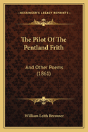 The Pilot of the Pentland Frith: And Other Poems (1861)