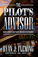 The Pilot's Advisor: 7 Lessons to Land in Retirement Safely