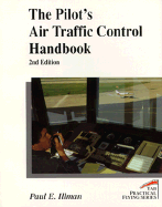 The Pilot's Air Traffic Control Handbook - Illman, Paul E