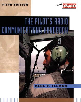 The Pilot's Radio Communications Handbook - Illman, Paul E, and Illman Paul